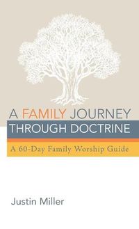 Cover image for A Family Journey through Doctrine