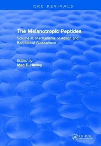 Cover image for The Melanotropic Peptides: Volume III: Mechanisms of Action and Biomedical Applications
