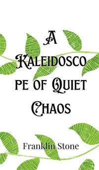 Cover image for A Kaleidoscope of Quiet Chaos