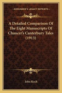 Cover image for A Detailed Comparison of the Eight Manuscripts of Chaucer's Canterbury Tales (1913)