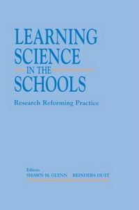 Cover image for Learning Science in the Schools: Research Reforming Practice