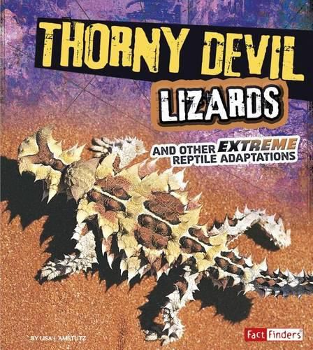 Cover image for Thorny Devil Lizards and Other Extreme Reptile Adaptations (Extreme Adaptations)