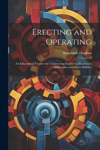 Cover image for Erecting and Operating