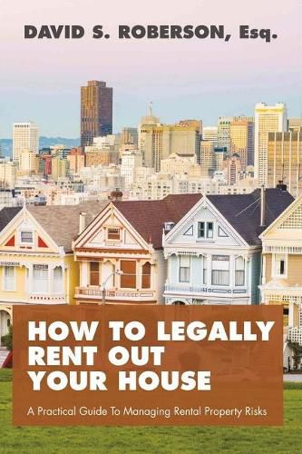 Cover image for How to Legally Rent Out Your House: A Practical Guide to Managing Rental Property Risks