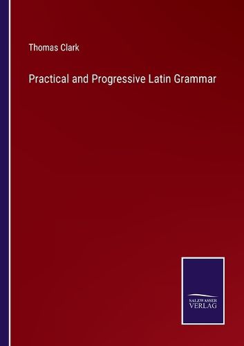 Cover image for Practical and Progressive Latin Grammar