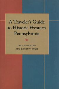 Cover image for Traveler's Guide to Historic Western Pennsylvania, A