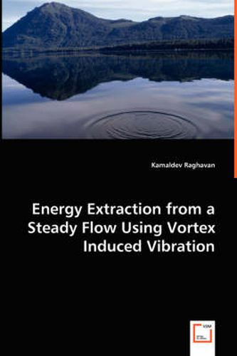 Cover image for Energy Extraction from a Steady Flow Using Vortex Induced Vibration