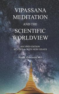 Cover image for Vipassana Meditation and the Scientific Worldview: Revised & With New Essays