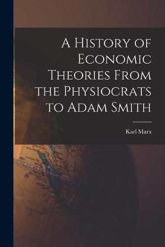 Cover image for A History of Economic Theories From the Physiocrats to Adam Smith