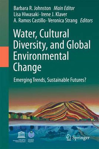 Cover image for Water, Cultural Diversity, and Global Environmental Change: Emerging Trends, Sustainable Futures?