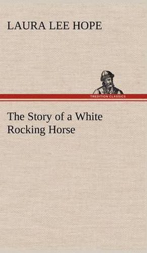 Cover image for The Story of a White Rocking Horse