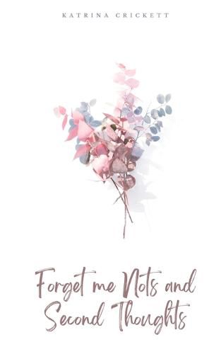 Cover image for Forget me Nots and Second Thoughts