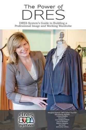 Cover image for The Power of DRES: DRES System's Guide to Building a Professional Image and Working Wardrobe