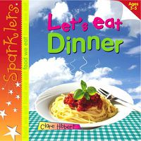Cover image for Let's Eat Dinner: Sparklers - Food We Eat