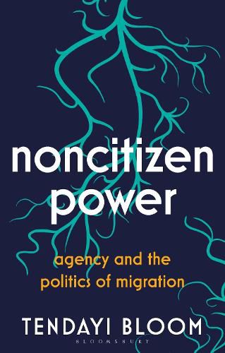 Cover image for Noncitizen Power: Agency and the Politics of Migration