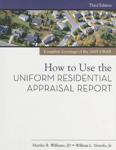 Cover image for How to Use the Uniform Residential Appraisal Report