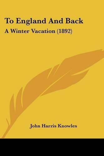 Cover image for To England and Back: A Winter Vacation (1892)