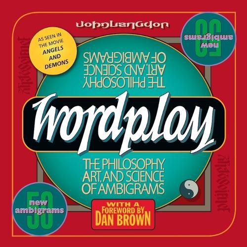 Cover image for Wordplay: The Philosophy, Art, and Science of Ambigrams