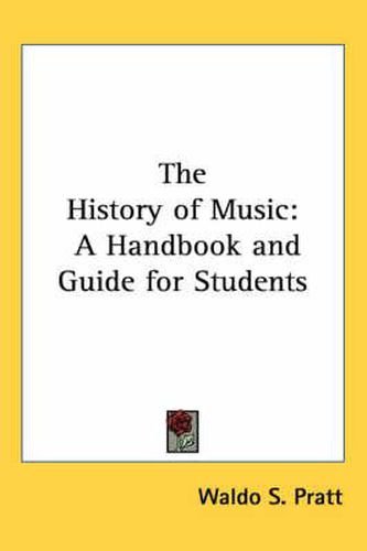 Cover image for The History of Music: A Handbook and Guide for Students