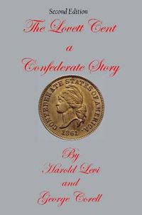 Cover image for The Lovett Cent; a Confederate Story