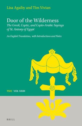 Cover image for Door of the Wilderness: The Greek, Coptic, and Copto-Arabic Sayings of St. Antony of Egypt: An English Translation, with Introductions and Notes