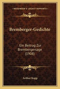 Cover image for Bremberger-Gedichte: Ein Beitrag Zur Brembergersage (1908)