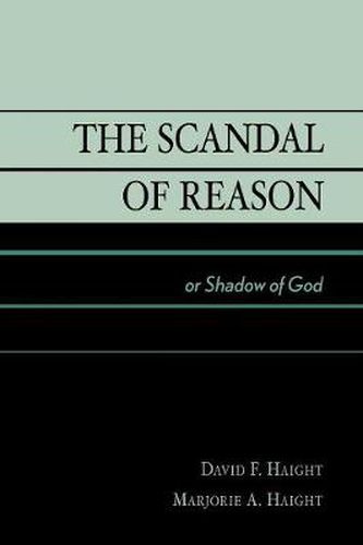 Cover image for The Scandal of Reason: or Shadow of God