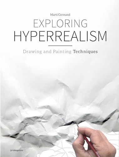 Cover image for Exploring Hyperrealism: Drawing and Painting Techniques
