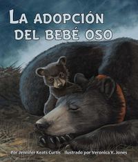 Cover image for La Adopcion del Bebe Oso (Baby Bear's Adoption)