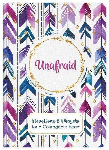 Unafraid: Devotions and Prayers for a Courageous Heart