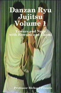 Cover image for Danzan Ryu Jujitsu Volume1 with Kowami and Ukemi