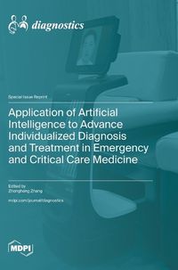 Cover image for Application of Artificial Intelligence to Advance Individualized Diagnosis and Treatment in Emergency and Critical Care Medicine