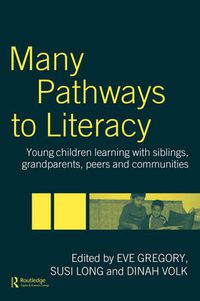 Cover image for Many Pathways to Literacy: Young children learning with siblings, grandparents, peers and communities