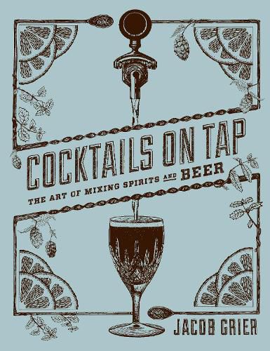 Cocktails on Tap: The Art of Mixing Spirits and Beer