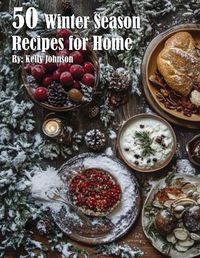 Cover image for 50 Winter Season Recipes for Home