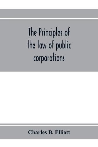 Cover image for The principles of the law of public corporations