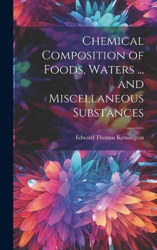 Cover image for Chemical Composition of Foods, Waters ... and Miscellaneous Substances