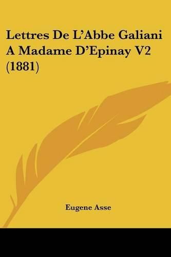 Lettres de L'Abbe Galiani a Madame D'Epinay V2 (1881)