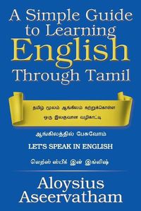 Cover image for A Simple Guide to Learning English Through Tamil