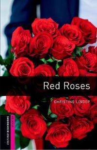Cover image for Oxford Bookworms Library: Starter Level:: Red Roses