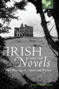 Cover image for Irish Novels 1890-1940: New Bearings in Culture and Fiction