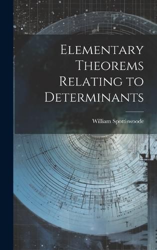 Elementary Theorems Relating to Determinants