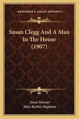 Susan Clegg and a Man in the House (1907)