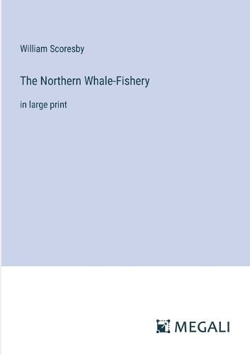 The Northern Whale-Fishery