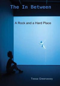 Cover image for The In Between: A rock and a Hard Place