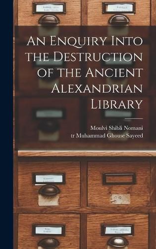 Cover image for An Enquiry Into the Destruction of the Ancient Alexandrian Library