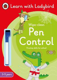 Cover image for Pen Control: A Learn with Ladybird Wipe-Clean Activity Book 3-5 years: Ideal for home learning (EYFS)