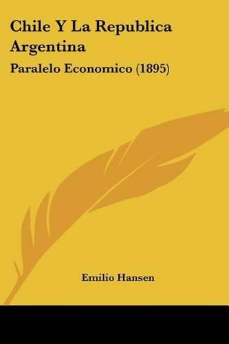 Cover image for Chile y La Republica Argentina: Paralelo Economico (1895)