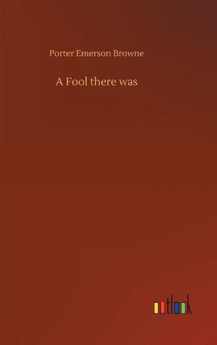 A Fool there was