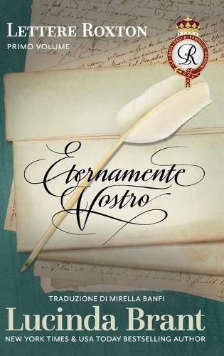 Cover image for Eternamente vostro: Le lettere della famiglia Roxton, primo volume: A compendio dei primi tre libri della saga della famiglia Roxton